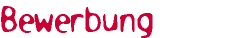 Bewerbung
