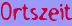 Ortszeit